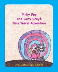 bokomslag Pinky Pop and Gary Gray's Time Travel Adventure