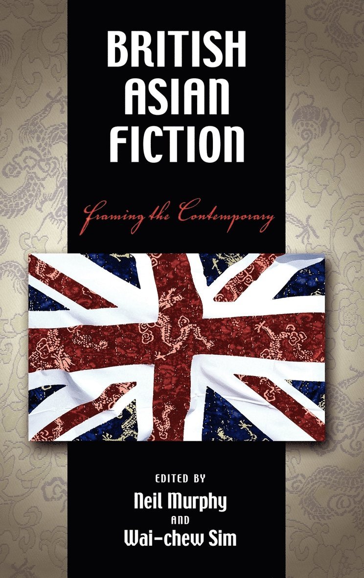 Neil Murphy, Wai-Chew Sim - British Asian Fiction, Inbunden