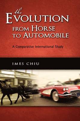Imes Chiu - Evolution from Horse to Automobile, Inbunden