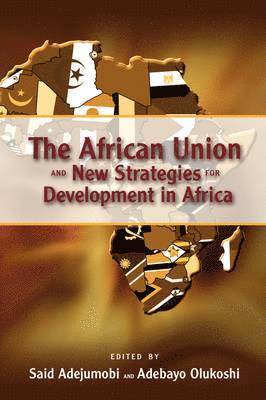 bokomslag The African Union and New Strategies for Development in Africa