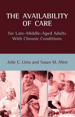 The Availability of Care for Late-Middle-Aged Adults With Chronic Conditions 1