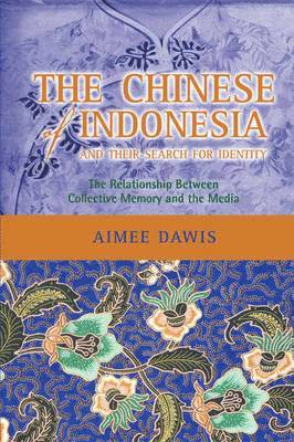 bokomslag The Chinese of Indonesia and Their Search for Identity