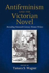 bokomslag Antifeminism and the Victorian Novel