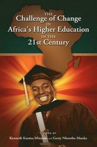 bokomslag The Challenge of Change in Africa's Higher Education in the 21st Century