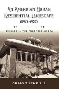 bokomslag An American Urban Residential Landscape, 1890-1920