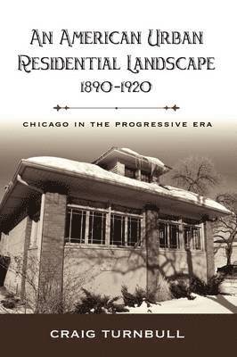 bokomslag An American Urban Residential Landscape, 1890-1920