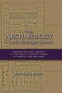bokomslag The Archaeology of Late Antique Sudan