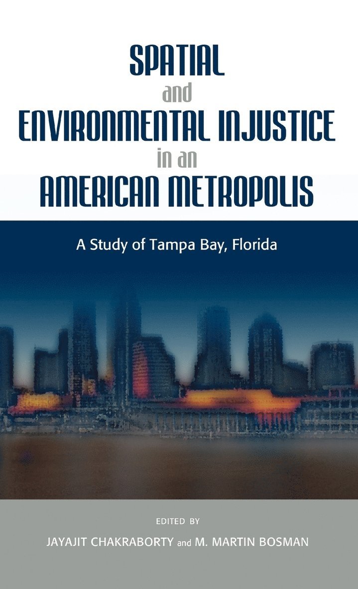 Spatial and Environmental Injustice in an American Metropolis 1