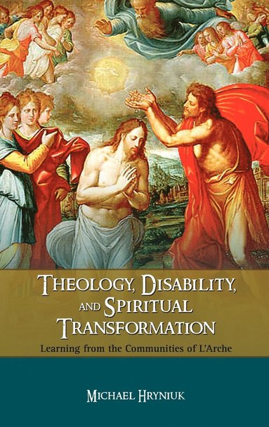 bokomslag Theology, Disability, and Spiritual Transformation