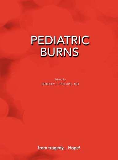 Bradley J Phillips - Pediatric Burns, Inbunden