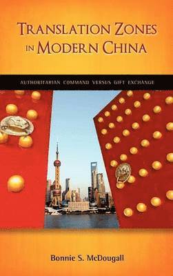 Bonnie S McDougall - Translation Zones in Modern China, Inbunden