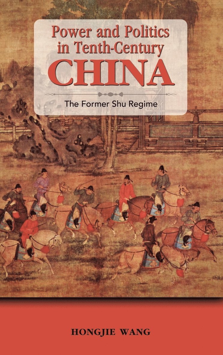 Power and Politics in Tenth-Century China 1