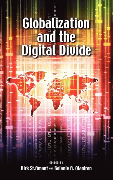Kirk St Amant, Bolanle Olaniran - Globalization and the Digital Divide, Inbunden