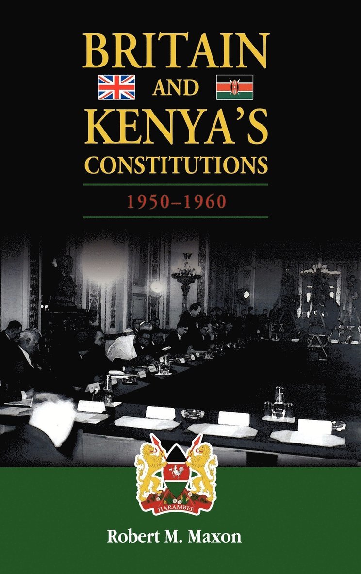 Britain and Kenya's Constitutions, 1950-1960 1