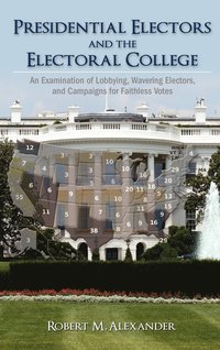 bokomslag Presidential Electors and the Electoral College