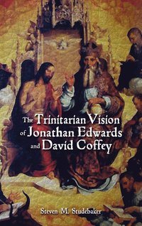 bokomslag The Trinitarian Vision of Jonathan Edwards and David Coffey