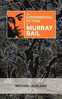 bokomslag The Experimental Fiction of Murray Bail