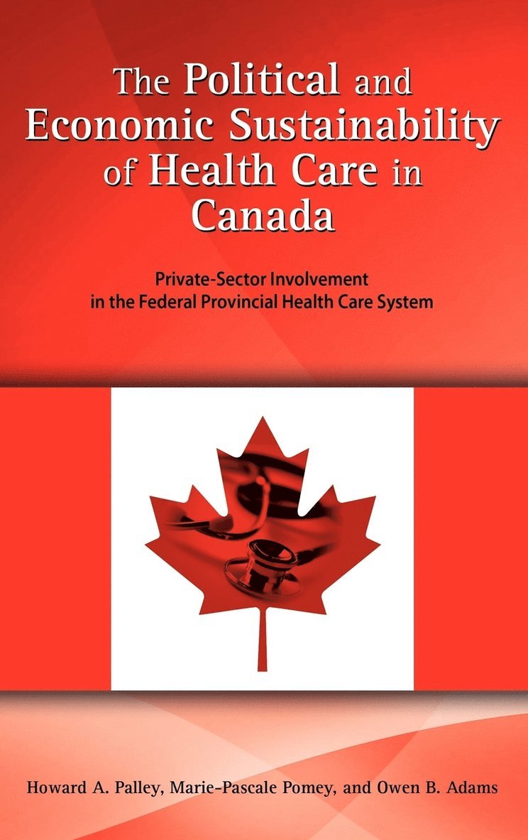 The Political and Economic Sustainability of Health Care in Canada 1