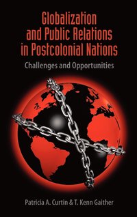 bokomslag Globalization and Public Relations in Postcolonial Nations