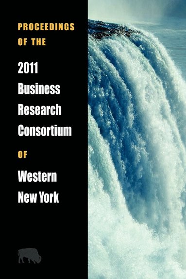 bokomslag Proceedings of the 2011 Business Research Consortium of Western New York