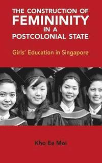 bokomslag The Construction of Femininity in a Postcolonial State