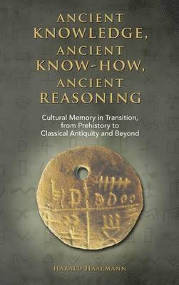 bokomslag Ancient knowledge, Ancient know-how, Ancient reasoning