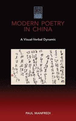 Paul Manfredi - Modern Poetry in China, Inbunden