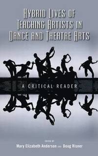 bokomslag Hybrid Lives of Teaching Artists in Dance and Theatre Arts: A Critical Reader