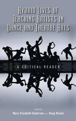 bokomslag Hybrid Lives of Teaching Artists in Dance and Theatre Arts: A Critical Reader