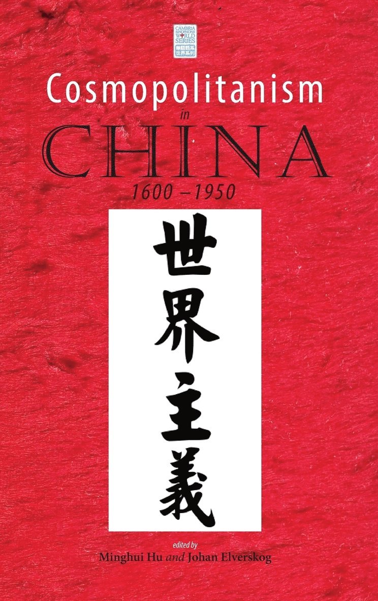 Cosmopolitanism in China, 1600-1950 1