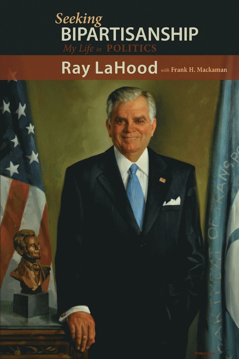 Ray Lahood, Frank H Mackaman, Frank H. Mackaman, Ray LaHood - Seeking Bipartisanship, Häftad