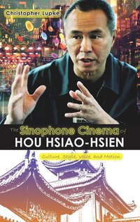 bokomslag The Sinophone Cinema of Hou Hsiao-hsien