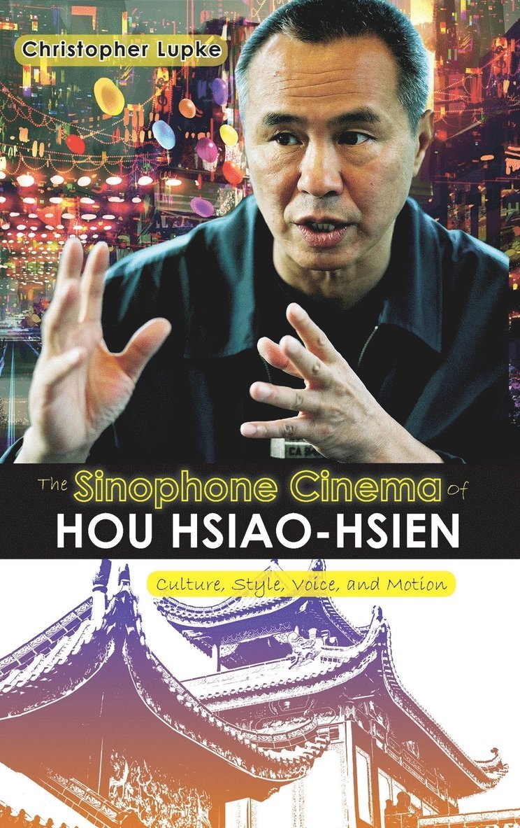 The Sinophone Cinema of Hou Hsiao-hsien 1