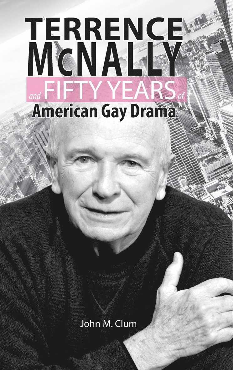 Terrence McNally and Fifty Years of American Gay Drama 1