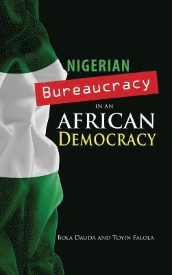 bokomslag Nigerian Bureaucracy in an African Democracy