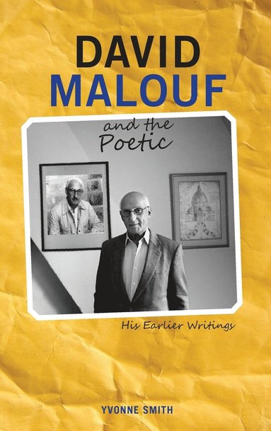 Yvonne Smith - David Malouf and the Poetic, Inbunden