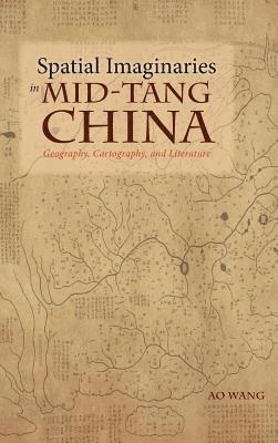 bokomslag Spatial Imaginaries in Mid-Tang China