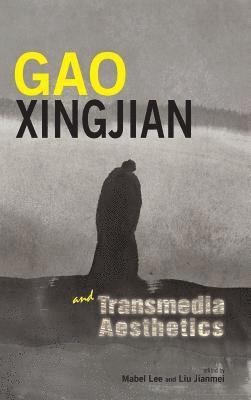 Gao Xingjian and Transmedia Aesthetics 1