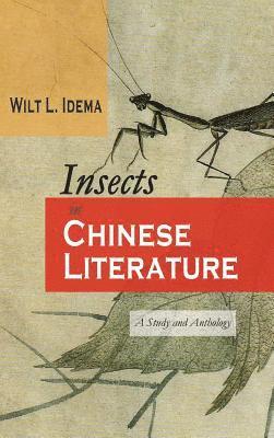 Wilt L Idema - Insects in Chinese Literature, Inbunden