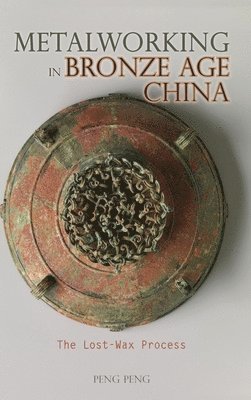 Metalworking in Bronze Age China 1