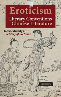 bokomslag Eroticism and Other Literary Conventions in Chinese Literature