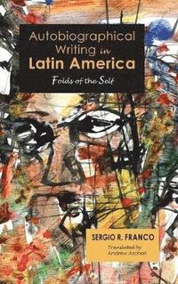 bokomslag Autobiographical Writing in Latin America