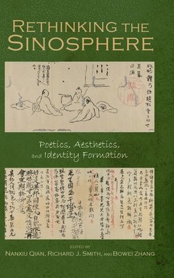 Bowei Zhang, Nanxiu Qian, Richard J Smith - Rethinking the Sinosphere, Inbunden