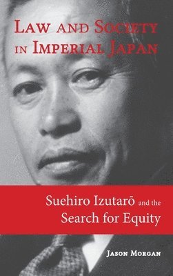 Jason Morgan - Law and Society in Imperial Japan, Inbunden