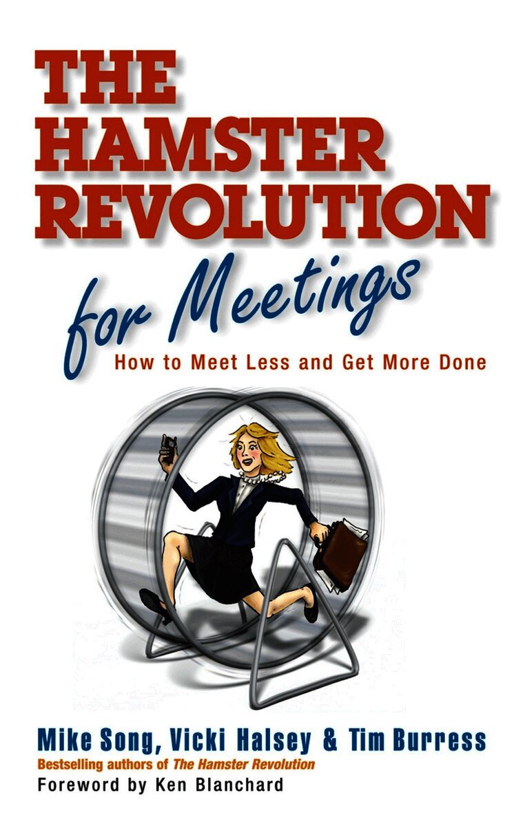 Hamster Revolution for Meetings: How to Meet Less and Get More Done