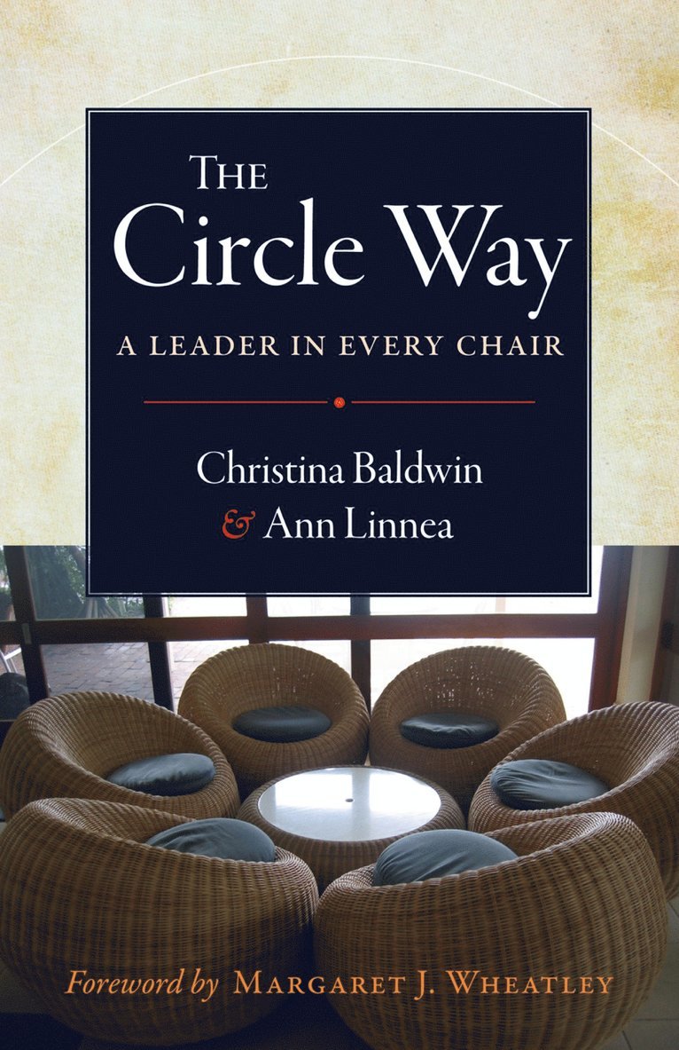 Christina Baldwin, Ann Linnea - Circle Way: A Leader in Every Chair, Häftad