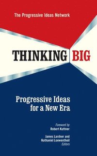 bokomslag Thinking Big: Progressive Ideas for a New Era