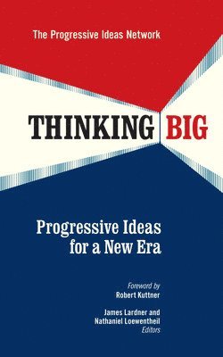 bokomslag Thinking Big: Progressive Ideas for a New Era