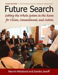 bokomslag Future Search: Getting the Whole System in the Room for Vision, Commitment, and Action