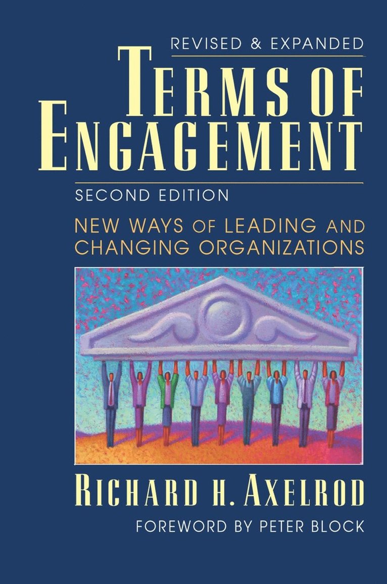 Richard Axelrod, Richard H. Axelrod, Richard H Axelrod - Terms of Engagement: New Ways of Leading and Changing Organizations, Häftad